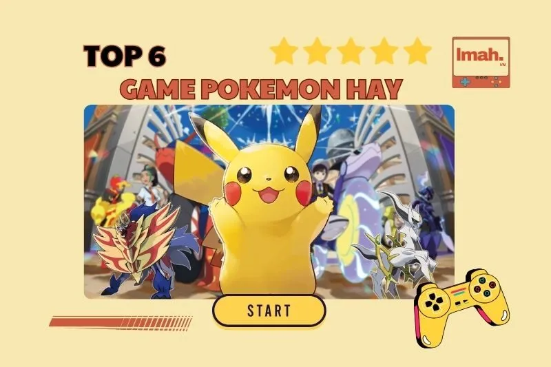 Game Pokemon Hay Nhất: Top 6 Tựa Game Pokemon Không Thể Bỏ Lỡ 2025