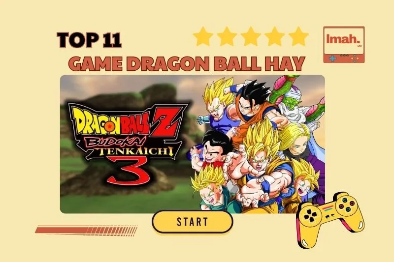 Top 11 Game Dragon Ball Hay Nhất 2025 Dành Cho Fan Đam Mê Đối Kháng