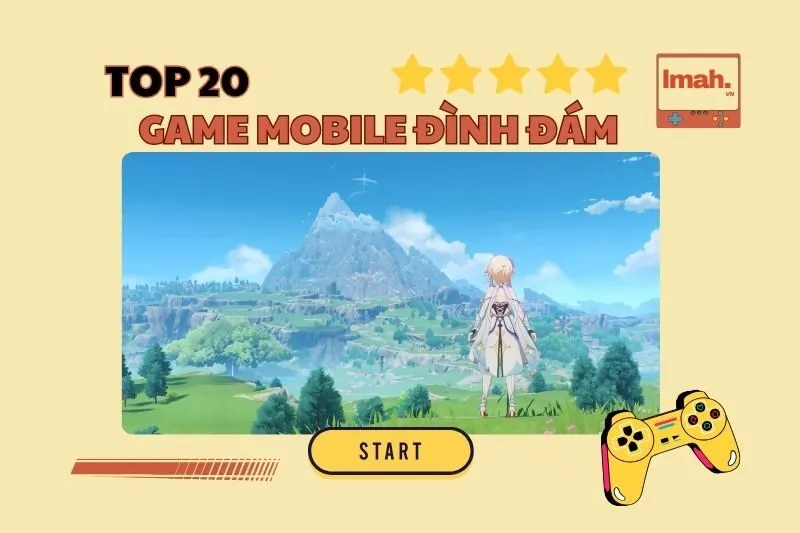 Top 20 Tựa Game Mobile Hay Nhất 2025 Bạn Không Thể Bỏ Lỡ