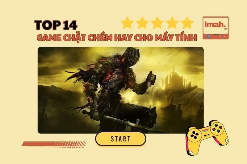 Game chặt chém hay cho máy tính 2025: Top 14 siêu phẩm đáng chơi