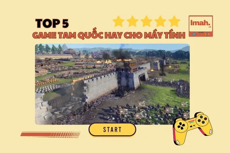 Game Tam Quốc Hay Cho Máy Tính 2025 – Top 5 Game Chiến Thuật Đỉnh