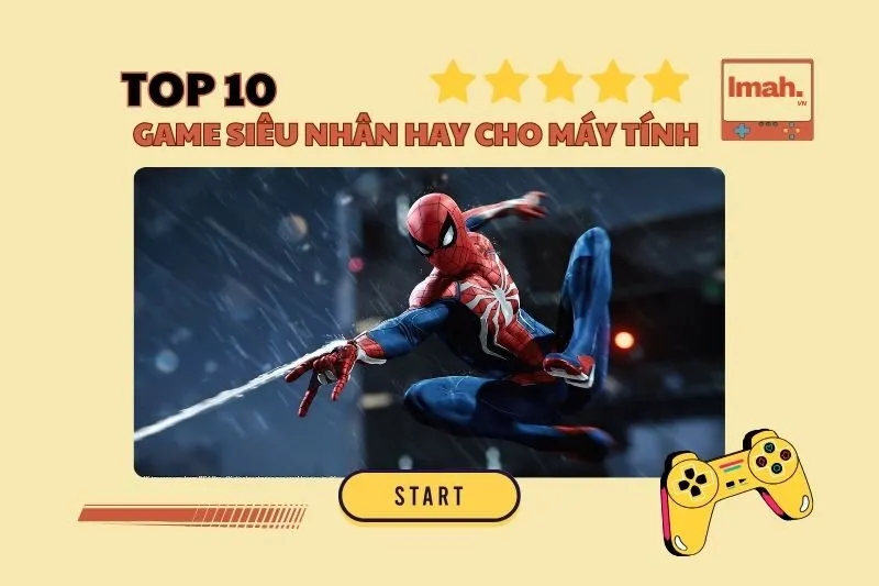 Top 10 game siêu nhân hay cho máy tính 2025 đáng chơi nhất